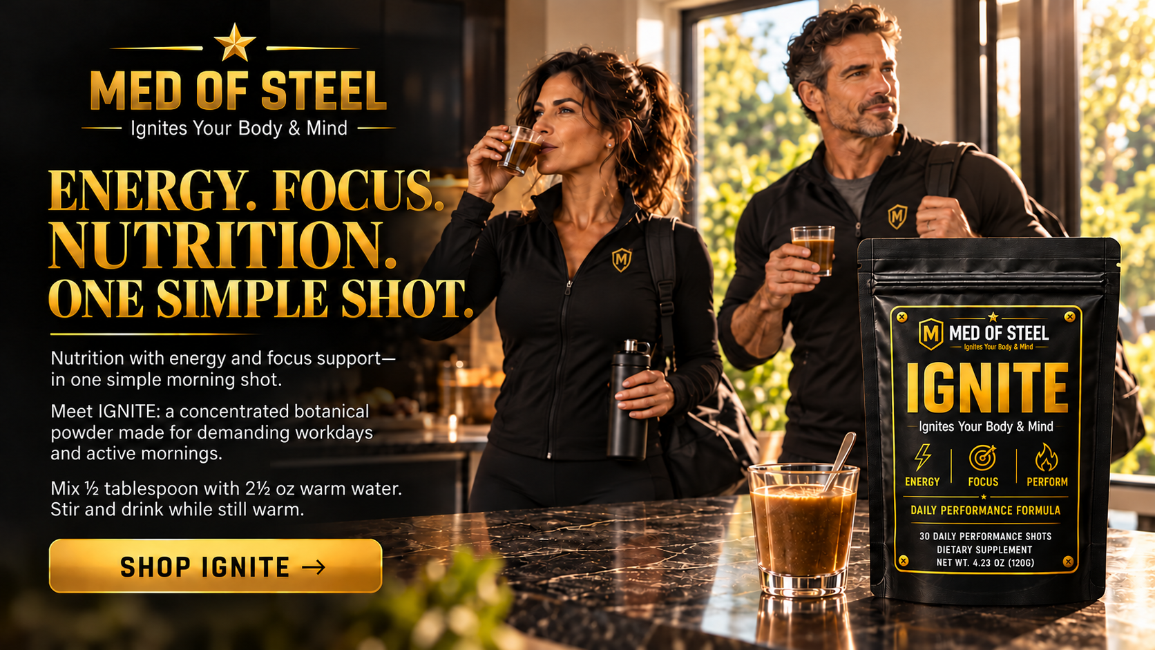 MED OF STEEL — Ignites Your Body & Mind. Active couple enjoying morning shots beside the IGNITE pouch.